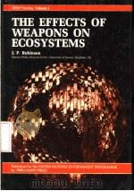 UNEP STUDIES  VOLUME 1：THE EFFECTS OF WEAPONS ON ECOSYSTEMS     PDF电子版封面  0080256562  J.P.ROBINSON 