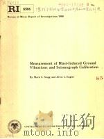 MEASUREMENT OF BLAST-INDUCED GROUND VIBRATIONS AND SEISMOGRAPH CALIBRATION     PDF电子版封面    MARK S.STAGG AND ALVIN J.ENGLE 