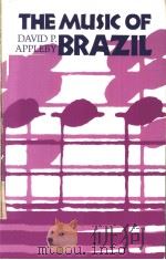 THE MUSIC OF BRAZIL     PDF电子版封面  0292751117  DAVID P.APPLEBY 