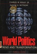 WORLD POLITICS  TREND AND TRANSFORMATION  THIRD EDITION     PDF电子版封面  0312004990  CHARLES W.KEGLEY  EUGENE R.WIT 
