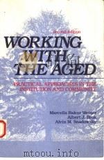 WORKING WITH THE AGED  SECOND EDITION   1987  PDF电子版封面  0838598331   