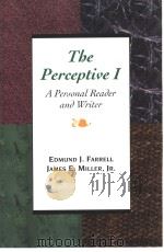 THE PERCEPTIVE 1:A PERSONAL READER AND WRITER   1997年  PDF电子版封面    EDMUND J.FARRELL  JAMES E.MILL 