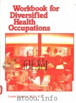 WORKBOOK FOR DIVERSIFIED HEALTH OCCUPATIONS   1983  PDF电子版封面  0827322895  LOUISE SIMMERS 