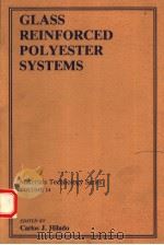 GLASS REINFORCED POLYESTER SYSTEMS  MATERIALS TECHNOLOGY SERIES  VOLUME 14   1984  PDF电子版封面     