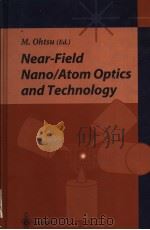 NEAR-FIELD NANO/ATOM OPTICS AND TECHNOLOGY   1998  PDF电子版封面  4431702288  M.OHTSU 