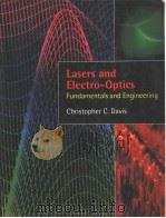 LASES AND ELECTRO-OPTICS  FUNDAMENTALS AND ENGINEERING   1996  PDF电子版封面  0521484030  CHRISTOPHER C.DAVIS 