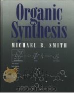 ORGANIC SYNTHESIS   1994  PDF电子版封面  0070487162  MICHAEL B.SMITH 
