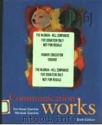 COMMUNICATION WORKS  6TH EDITION     PDF电子版封面    TERI KWAL GAMBLE  MICHAEL GAMB 