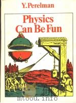 PHYSICS CAN BE FUN   1975  PDF电子版封面    Y.PERELMAN 