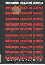 PROBABILISTIC STRUCTURAL DYNAMICS  ADVANCED THEORY AND APPLICATIONS   1995  PDF电子版封面  0070380384  Y.K.LIN  G.Q.CAI 