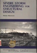 SEVERE STORM ENGINEERING FOR STRUCTURAL DESIGN   1996  PDF电子版封面  2884491260  MICHELE MELARAGNO 