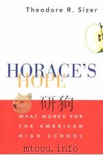 HORACE'S HOPE:WHAT WORKS FOR THE AMERICAN HIGH SCHOOL   1996  PDF电子版封面  0395739837  THEODORE R.SIZER 