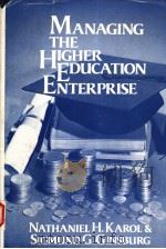 MANAGING THE HIGHER EDUCATION ENTERPRISE   1980年  PDF电子版封面    NATHANIEL H.KAROL  SIGMUND G.G 