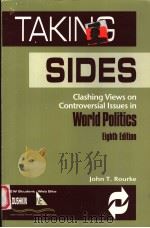TAKING SIDES  CLASHING VIEWS ON CONTROVERSIAL ISSUES IN WORLD POLITICS  EIGHTH EDITION   1998年  PDF电子版封面    JOHN T.ROURKE 