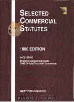 SELECTED COMMERCIAL STATUTES  1996 EDITION   1996  PDF电子版封面  0314097708   