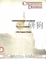 CONGRESSIONAL DATABASE EXERCISE WORKBOOK  104TH CONGRESS VERSION   1995  PDF电子版封面  0697342387   