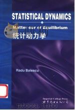 STATISTICAL DYNAMICS   1997  PDF电子版封面  1860940463  R.BALESCU 