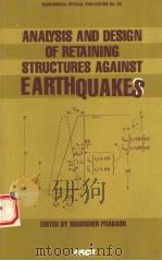 ANALYSIS AND DESIGN OF RETAINING STRUCTURES AGAINST EARTHQUAKES   1996  PDF电子版封面  078440206X   
