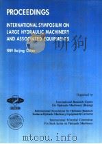 PROCEEDINGS INTERNATIONAL SYMPOSIUM ON LARGE HYDRAULIC MACHINERY AND ASSOCIATED EQUIPMENTS   1989  PDF电子版封面     