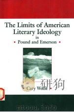 THE LIMITS OF AMERICAN LITERARY IDEOLOGY IN POUND AND EMERSON   1993  PDF电子版封面  0521445558  CARY WOLFE 