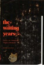 THE WAITING YEARS   1976年  PDF电子版封面    BLYDEN JACKSON 