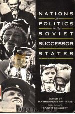 NATION AND POLITICS IN THE SOVIET SUCCESSOR STATES   1993  PDF电子版封面  0521438608  LAN BREMMER  RAY TARAS 