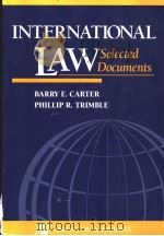 INTERNATIONAL LAW  LELECTED DOCUMENTS   1995  PDF电子版封面  0316133000   