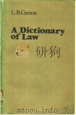 A DICTIONARY OF LAW   1979年  PDF电子版封面    L.B.CURZON 