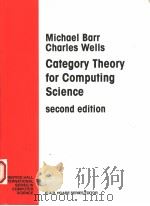 MICHAEL BARR CHARLES WELLS CATEGORY THEORY FOR COMPUTING SCIENCE  SECODN EDITION   1995  PDF电子版封面  0133238091   