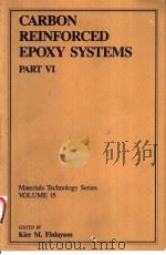 CARBON REINFORCED EPOXY SYSTEMS  PART VI  VLUME 15   1989  PDF电子版封面     