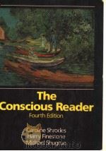 THE CONSCIOUS READER  FOURTH EDITION   1988年  PDF电子版封面    CAROLINE SHRODES  HARRY FINEST 