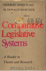 COMPARATIVE LEGISLATIVE SYSTEMS   1971  PDF电子版封面    HERBERT HIRSCH  M.DONALD HANCO 