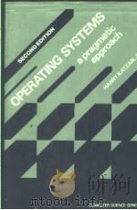 OPERATING SYSTEMS  A PRAGMATIC APPROACH  SECOND EDITION   1986  PDF电子版封面  0442247389  HARRY KATZAN 