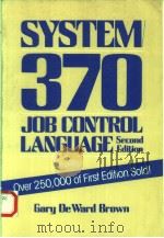 SYSTEM/370 JOB CONTROL LANGUAGE  SECOND EDITION   1987年  PDF电子版封面    GARY DEW AD BROWN 