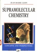 SUPRAMOLECULAR CHEMISTRY  CONCEPTS AND PERSPECTIVES     PDF电子版封面  3527293124   