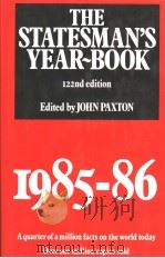 THE STATESMAN'S YEAR BOOK  1985-1986   1985  PDF电子版封面  031276099X  JOHN PAXTON 