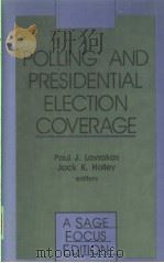 POLLING AND PRESIDENTIAL ELECTION COVERAGE   1991  PDF电子版封面  0803940734  PAUL J.LAVRAKAS  JACK K.HOLLEY 