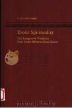 EROTIC SPIRITUALITY  THE INTEGRATIVE TRADITION FROM LEONE EBREO TO JOHN DONNE（1980 PDF版）