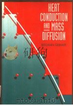 HEAT CONDUCTION AND MASS DIFFUSION   1993  PDF电子版封面    BENJAMIN GEBHART 