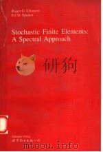 STOCHASTIC FINITE ELEMENTS:A SPECTRAL APPROACH   1991年  PDF电子版封面    ROGER G.GHANEM  POL D.SPANOS 