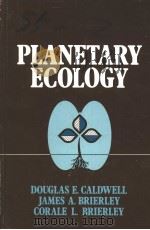 PLANETARY ECOLOGY   1985  PDF电子版封面  0442240074  DOUGLAS E.CALDWELL  JAMES A.BR 