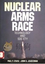 NUCLEAR ARMS RACE  TECHNOLOGY AND SOCIETY   1986  PDF电子版封面  007013345X  PAUL P.CRAIG  JOHN A.JUNGERMAN 