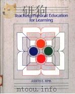 TEACHING PHYSICAL EDUCATION FOR LEARNING   1985  PDF电子版封面  0801641365  JUDITH E.RINK 