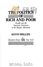 THE POLITICS OF RICH AND POOR   1990  PDF电子版封面  0394559541   