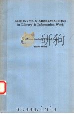 ACRONYMS & ABBREVIATIONS IN LIBRARY & INFORMATION WORK  FOURTH EDITION   1990  PDF电子版封面  0853659893   