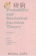 PROBABILITY AND STATISTICAL DECISION THEORY  VOLUME A   1985  PDF电子版封面  9027720894  F.KONECNY  J.MOGYORODI  W.WERT 