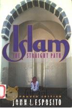 ISLAM  THE STRAIGHT PATH   1991  PDF电子版封面  0195062256  JOHN L.ESPOSITO 