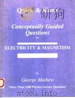 CONCEPTUALLY GUIDED QUESTIONS ON ELECTRICITY & MAGNETISM   1995  PDF电子版封面  0964722321  GEORGE MATHEW 