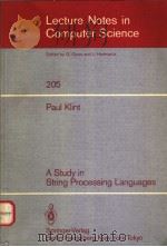 LECTURE NOTES IN COMPUTER SCIENCE  205  A STUDY IN STRING PROCESSING LANGUAGES     PDF电子版封面  3540160418  PAUL KLINT 