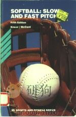 SOFTBALL:SLOW AND FAST PITCH  FIFTH EDITION     PDF电子版封面    MARIAN E.KNEER  CHARLES L.MCCO 